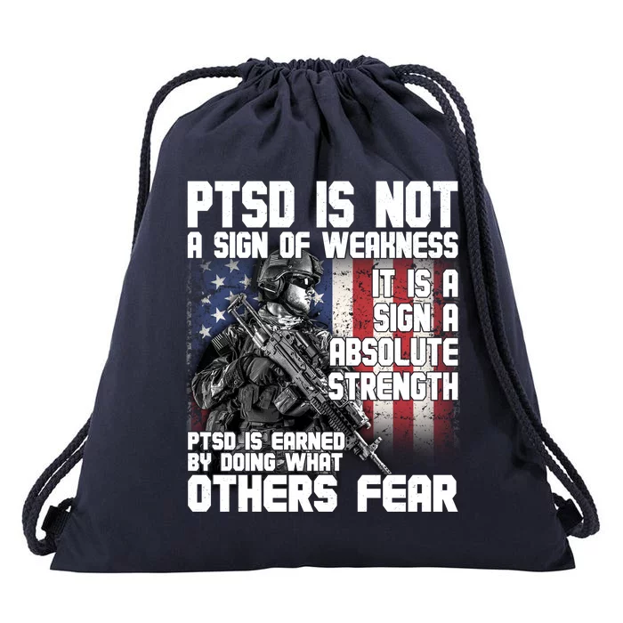 PTSD Is Not A Sign Of Weakness Support Military Troops Drawstring Bag