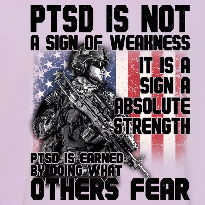 PTSD Is Not A Sign Of Weakness Support Military Troops Garment-Dyed Sweatshirt