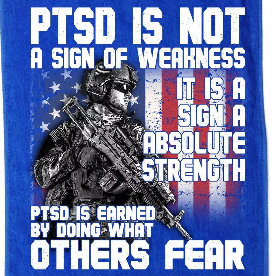 PTSD Is Not A Sign Of Weakness Support Military Troops Platinum Collection Golf Towel