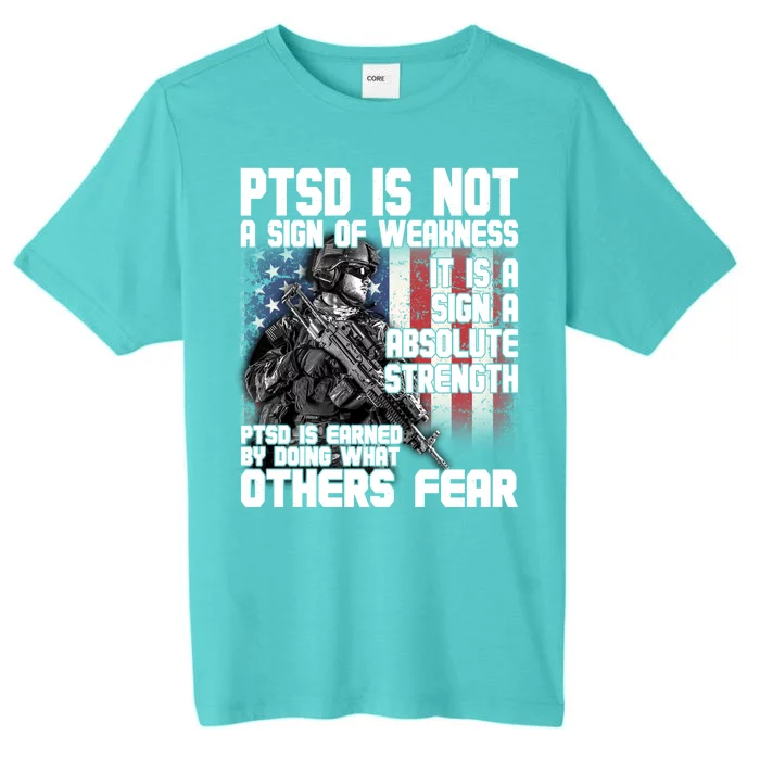 PTSD Is Not A Sign Of Weakness Support Military Troops ChromaSoft Performance T-Shirt