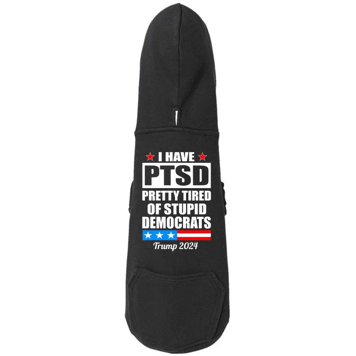 PTSD Pretty Tired Of Democrats Trump 2024 Doggie 3-End Fleece Hoodie