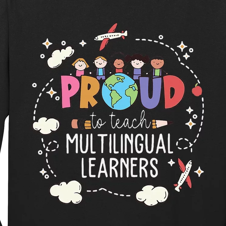 Proud To Teach Multilingual Learner Esl English Teacher Long Sleeve Shirt