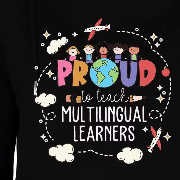 Proud To Teach Multilingual Learner Esl English Teacher Womens Funnel Neck Pullover Hood