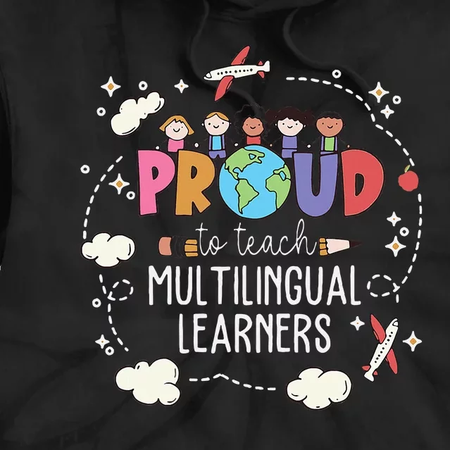 Proud To Teach Multilingual Learner Esl English Teacher Tie Dye Hoodie