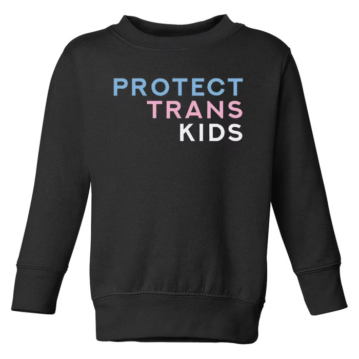 Protect Transg Transsexual Toddler Sweatshirt