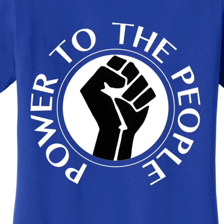 Power To The People Gift Women's T-Shirt