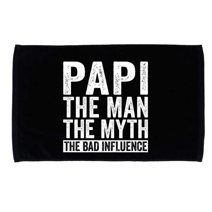 Papi The The Myth The Bad Influence Funny Gift For Dad Gift Microfiber Hand Towel