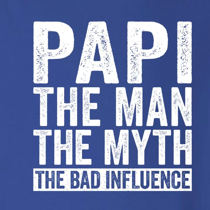 Papi The The Myth The Bad Influence Funny Gift For Dad Gift Toddler Long Sleeve Shirt