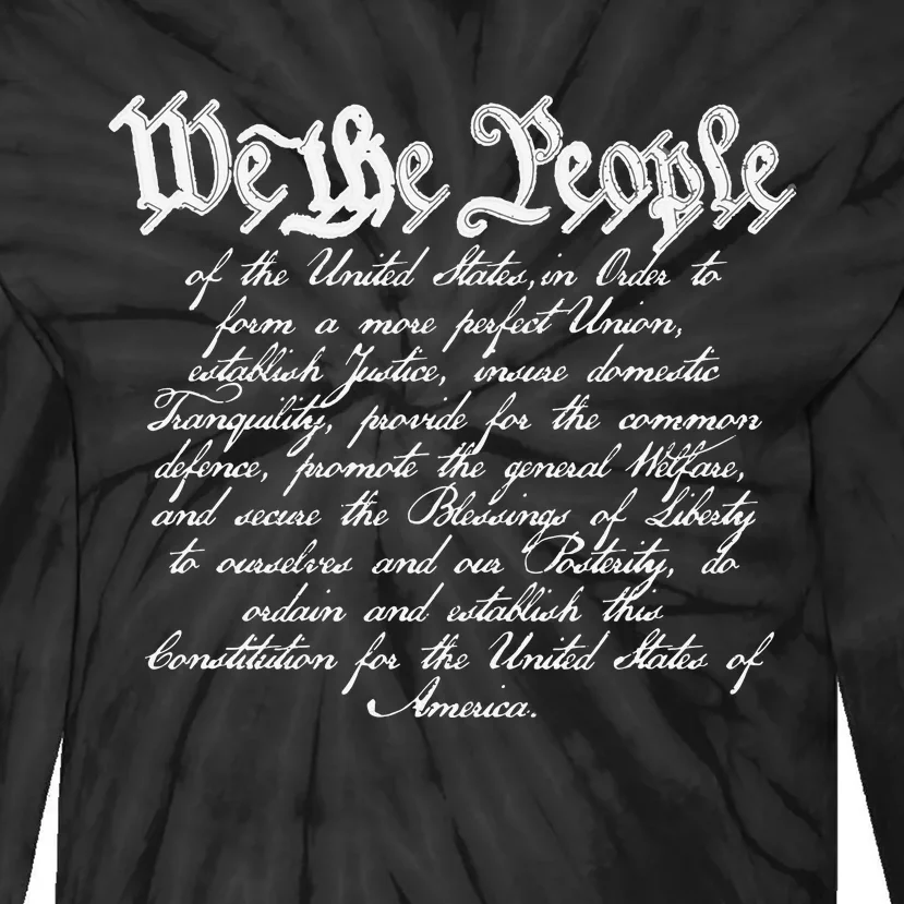 Preamble To The Us Constitution 4th Of July We The People Tie-Dye Long Sleeve Shirt