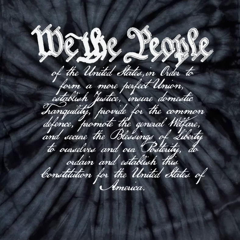 Preamble To The Us Constitution 4th Of July We The People Tie-Dye T-Shirt