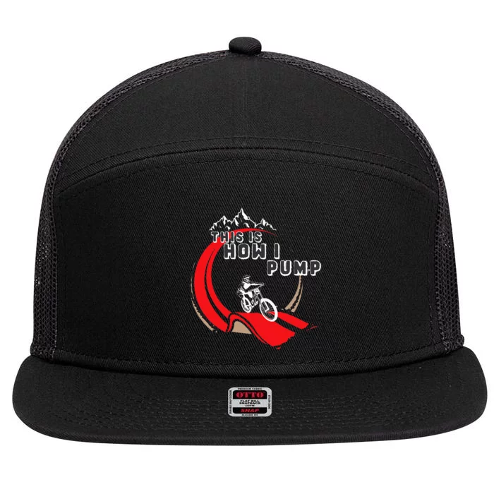 Pump Track This Is How I Pump Mountain Bike Bmx Loop 7 Panel Mesh Trucker Snapback Hat