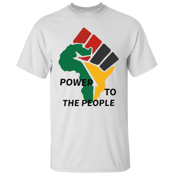 Power To The People Black Power Fist Civil Rights Unity Tall T-Shirt