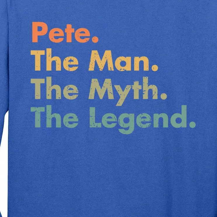 Pete The The Myth The Legend Dad Grandpa Funny Gift Tall Long Sleeve T-Shirt