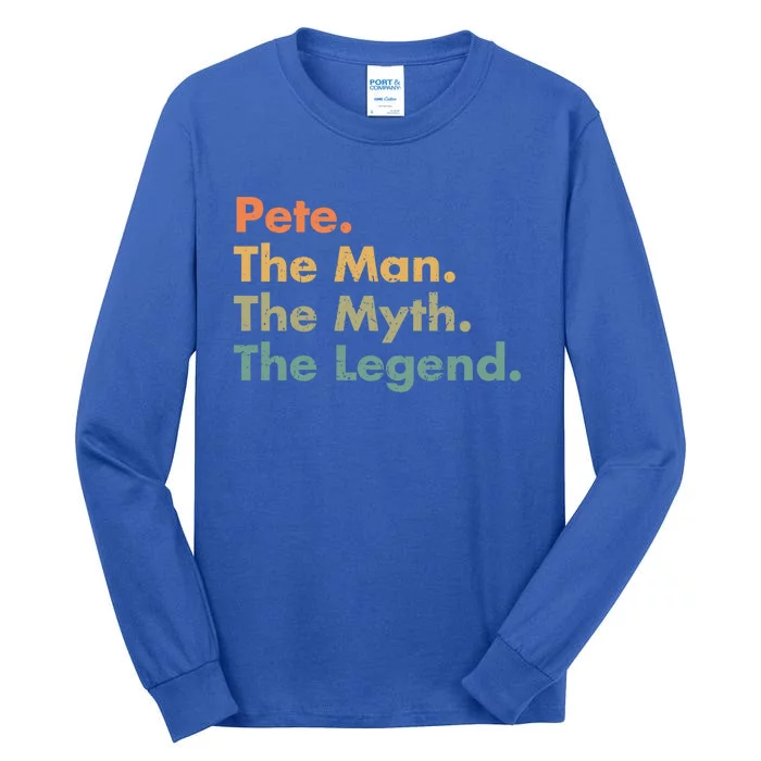 Pete The The Myth The Legend Dad Grandpa Funny Gift Tall Long Sleeve T-Shirt