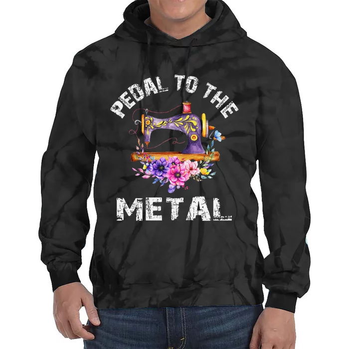 Pedal To The Metal Sewing Machine Quilter Quilting Flowers Tie Dye Hoodie