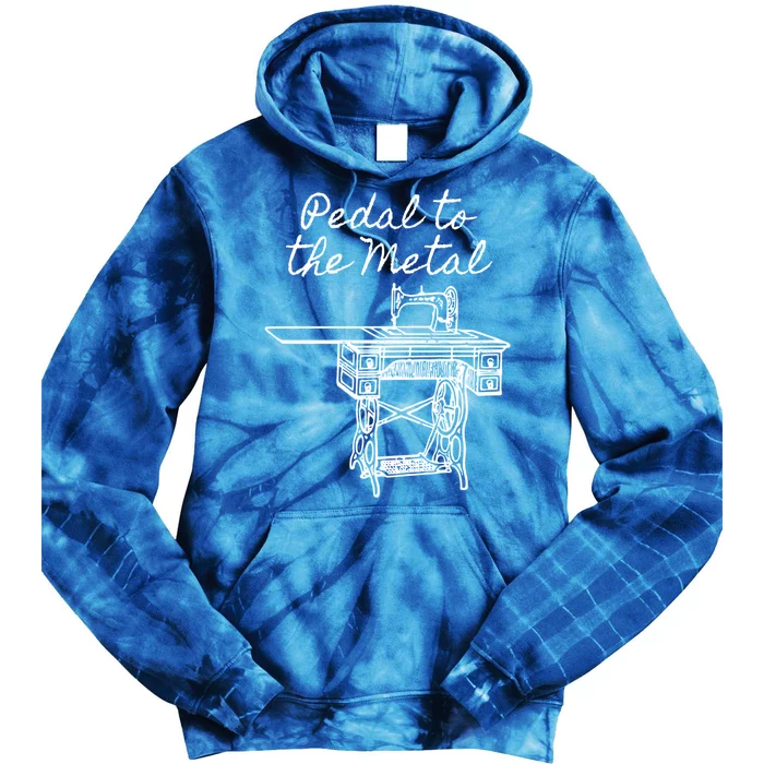 Pedal To The Metal Humorous Sewing Machine Gift Tie Dye Hoodie