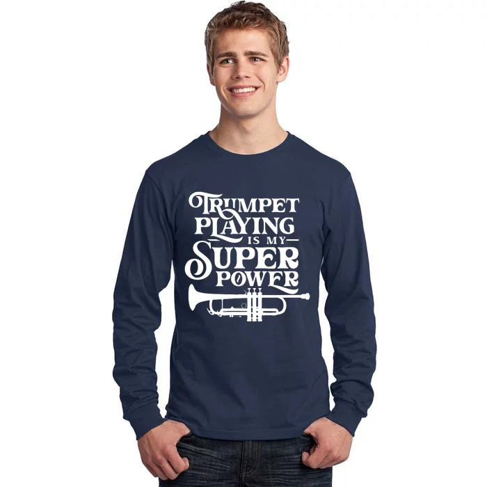 Playing The Trumpet Is My Superpower Trumpeter Player Tall Long Sleeve T-Shirt