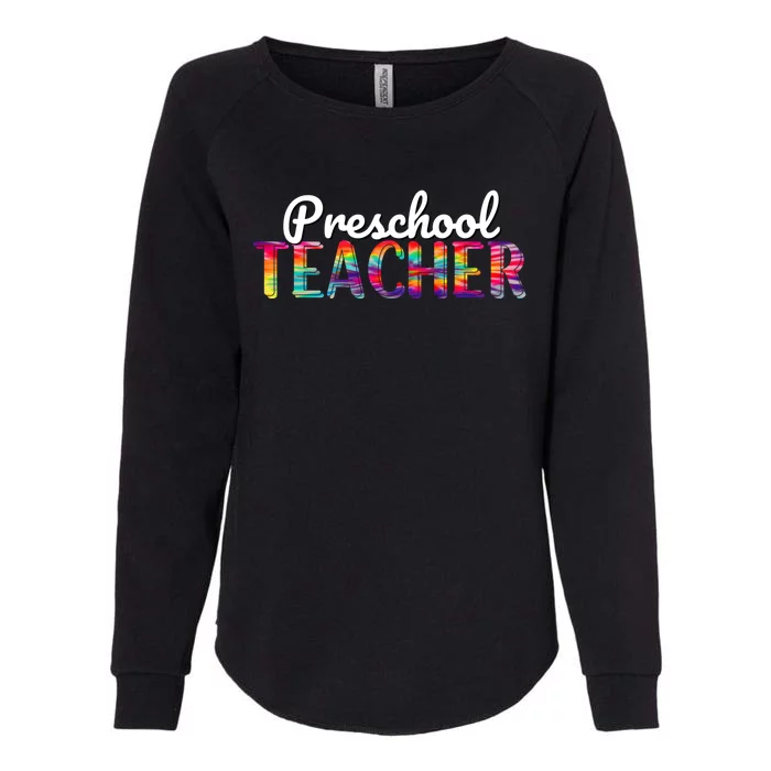 Preschool Teacher Tie Dye Back To School Preschool Funny Gift Womens California Wash Sweatshirt