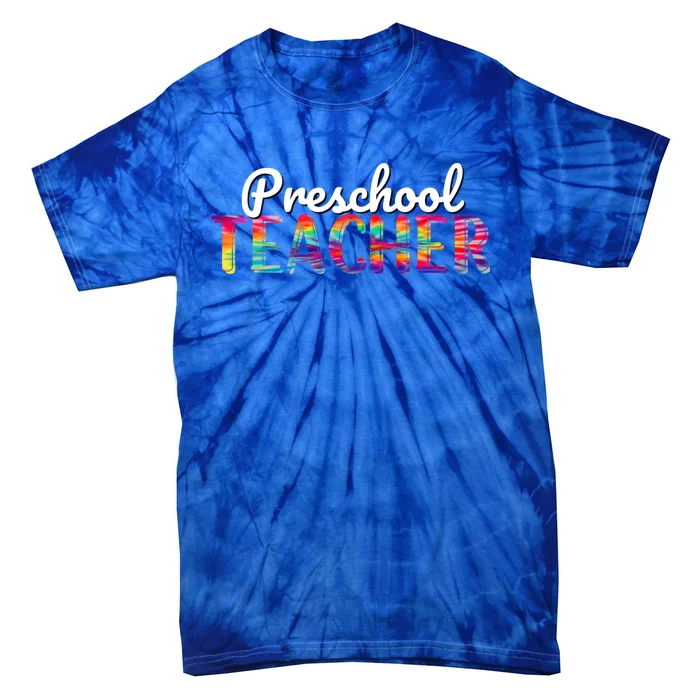 Preschool Teacher Tie Dye Back To School Preschool Funny Gift Tie-Dye T-Shirt