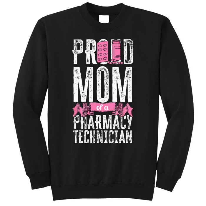 Pharmacy Tech Technician Pharmacist Student Mom Proud Mom Of Tall Sweatshirt