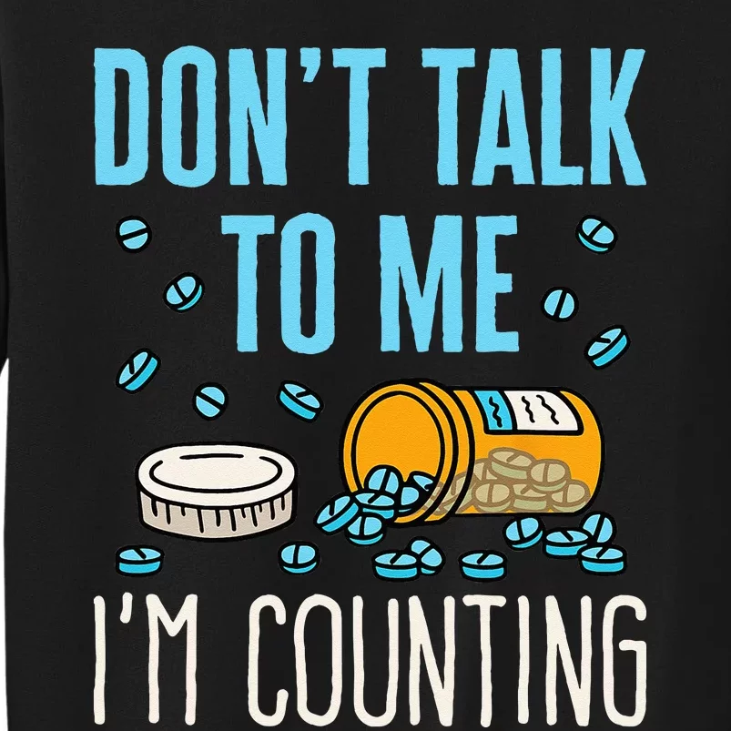 Pharmacy Tech Technician Funny Counting Pills Phamacist Tall Sweatshirt