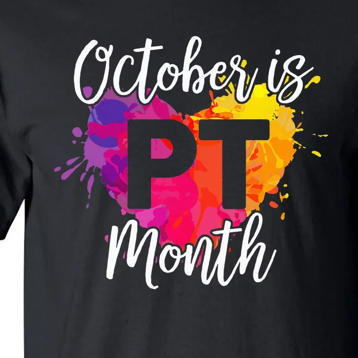 Physical Therapy Therapist And Assistant October Is PT Month Tall T-Shirt