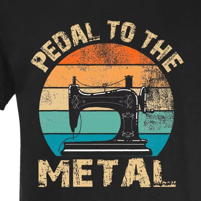 Pedal To The Metal Sewing Machine Quilter Quilting Garment-Dyed Heavyweight T-Shirt