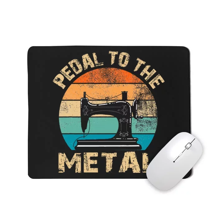 Pedal To The Metal Sewing Machine Quilter Quilting Mousepad