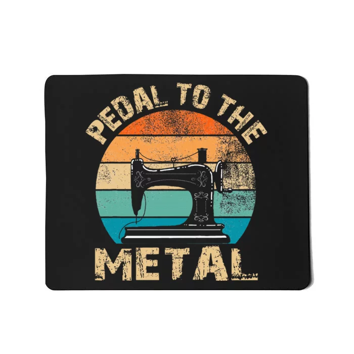 Pedal To The Metal Sewing Machine Quilter Quilting Mousepad