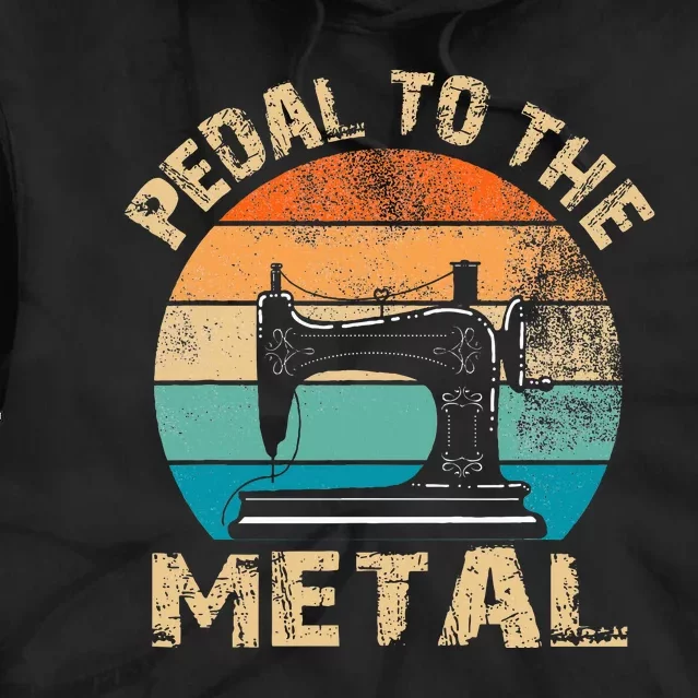 Pedal To The Metal Sewing Machine Quilter Quilting Tie Dye Hoodie