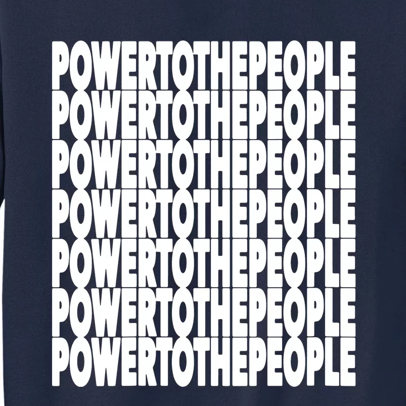 Power To The People Political Protest Civil Rights Protester Tall Sweatshirt