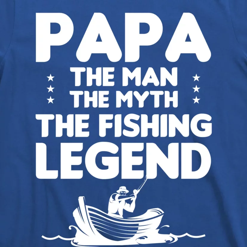 Papa The The Myth The Fishing Legend Cool Gift T-Shirt