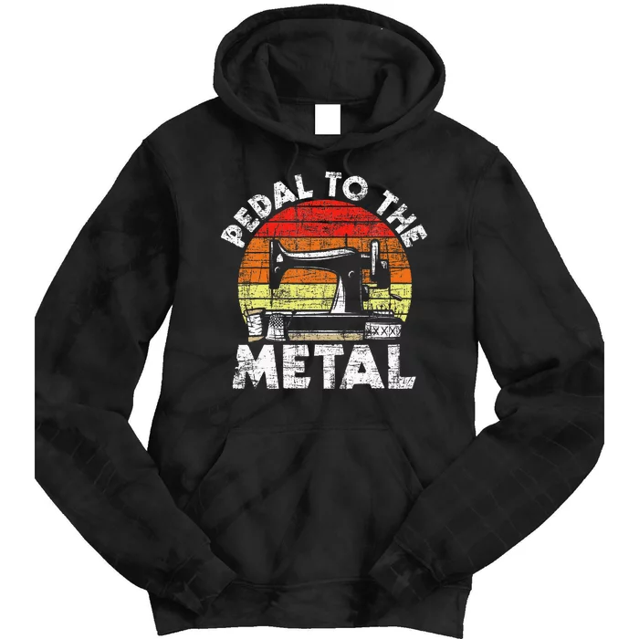 Pedal To The Metal Sewing Machine Quilter Quilting Tie Dye Hoodie