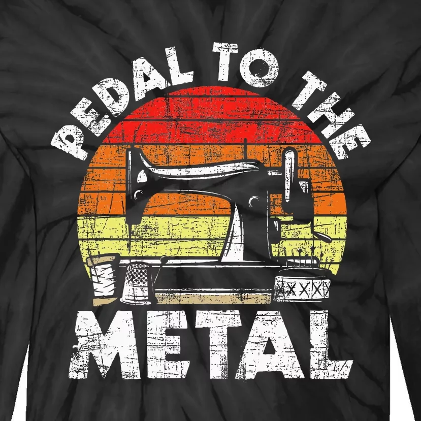 Pedal To The Metal Sewing Machine Quilter Quilting Tie-Dye Long Sleeve Shirt