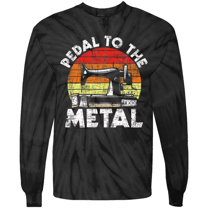 Pedal To The Metal Sewing Machine Quilter Quilting Tie-Dye Long Sleeve Shirt