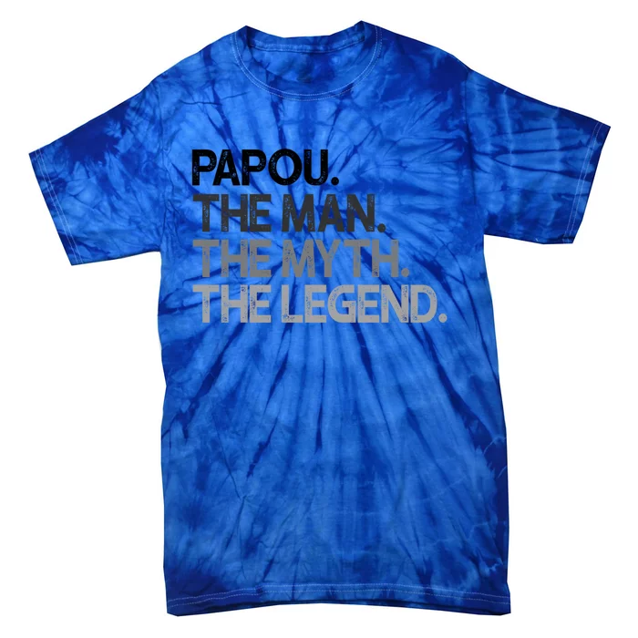 Papou The The Myth Legend Gift Tie-Dye T-Shirt