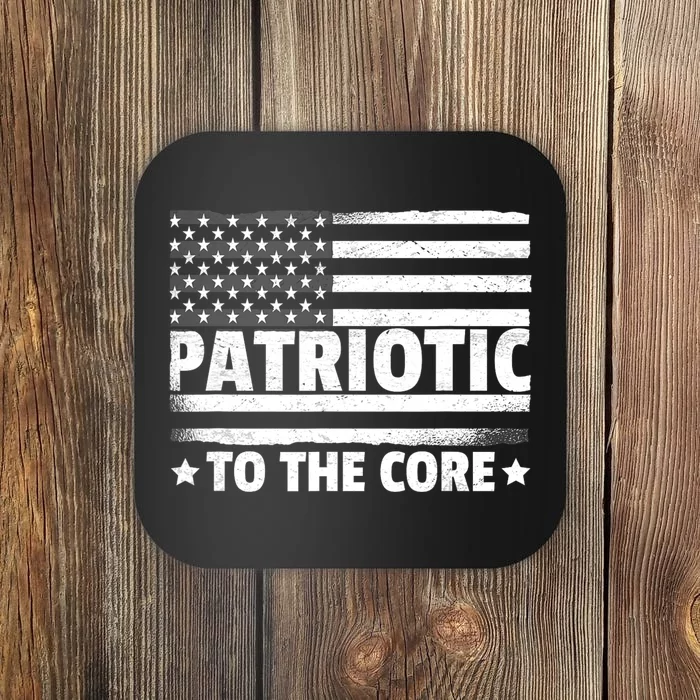 Patriotic To The Core American Flag Patriotism 4th Of July Coaster