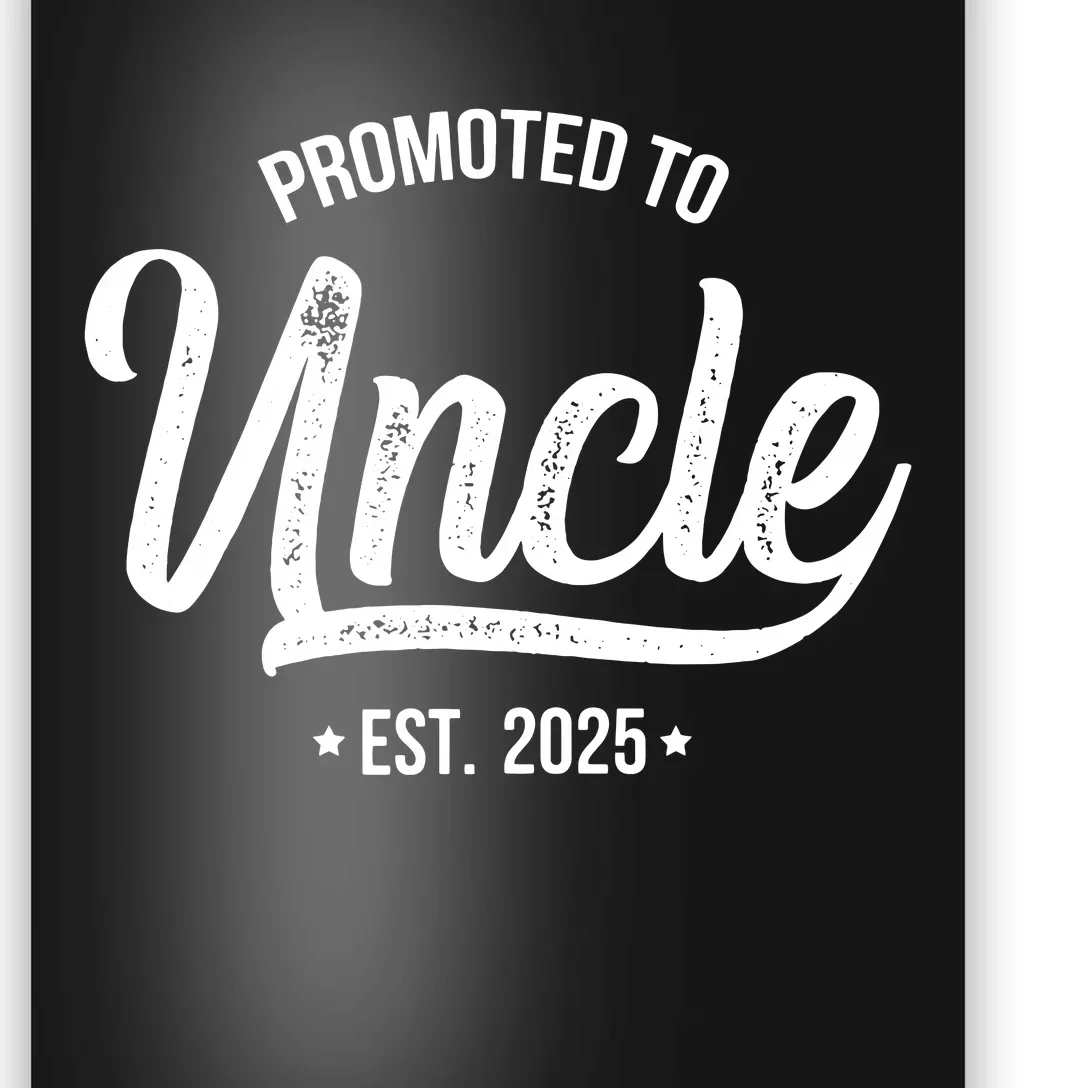 Promoted To Uncle 2025 New Uncle Announcement Uncle Est 2025 Poster