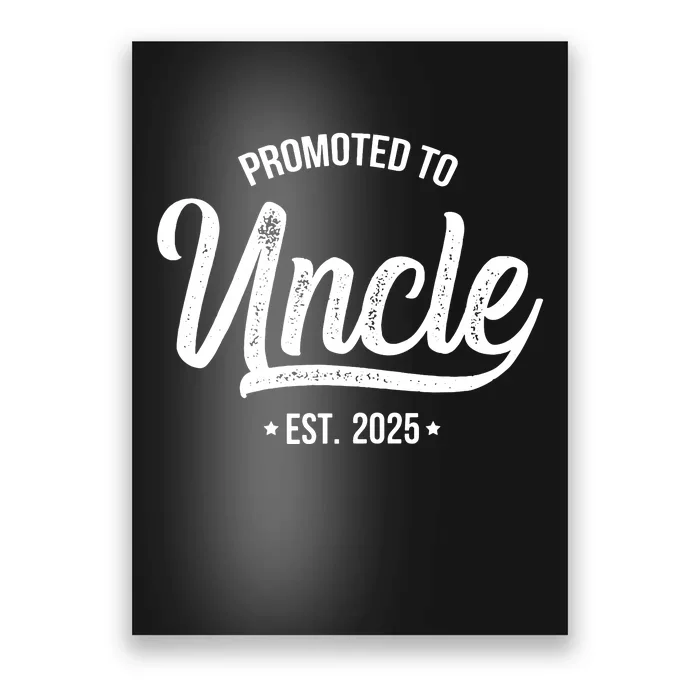 Promoted To Uncle 2025 New Uncle Announcement Uncle Est 2025 Poster