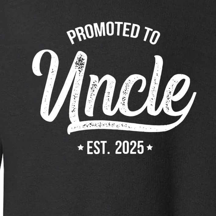 Promoted To Uncle 2025 New Uncle Announcement Uncle Est 2025 Toddler Sweatshirt