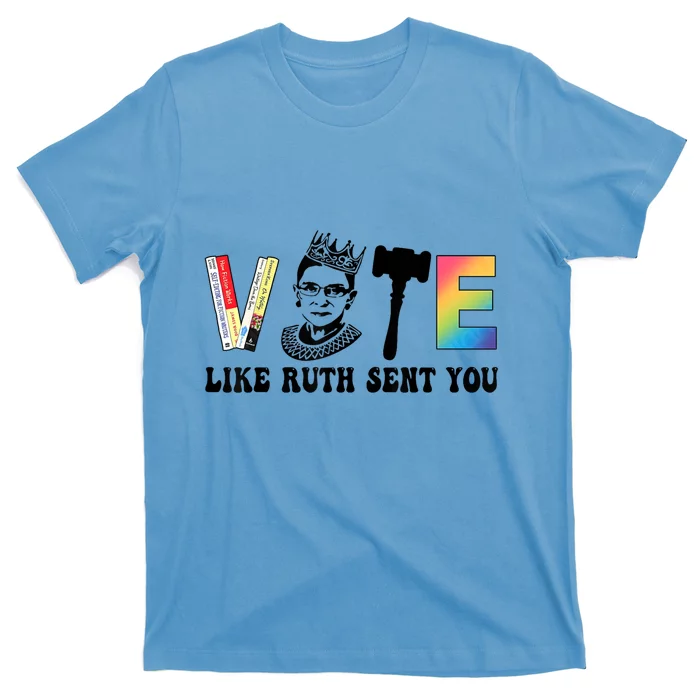 Pride Tees Vote Like Ruth Sent You Gavel Feminists T-Shirt