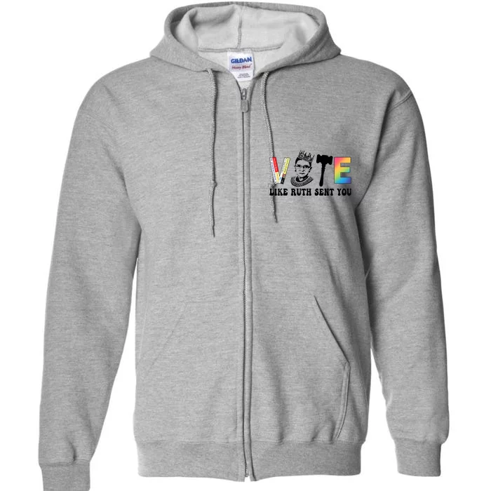 Pride Tees Vote Like Ruth Sent You Gavel Feminists Full Zip Hoodie