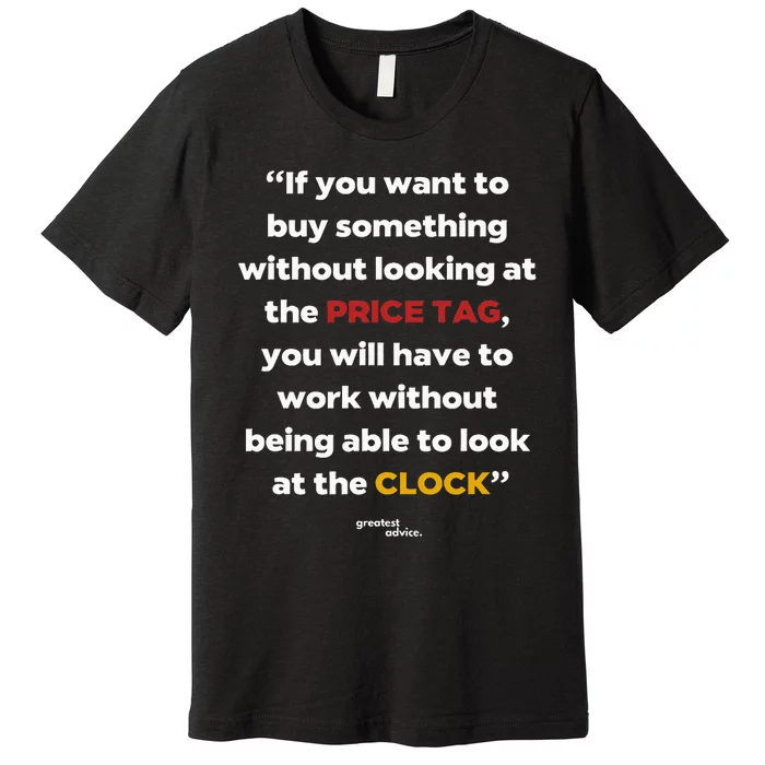 Price Tag Vs. Clock Financial Freedom Motivational Quote Premium T-Shirt