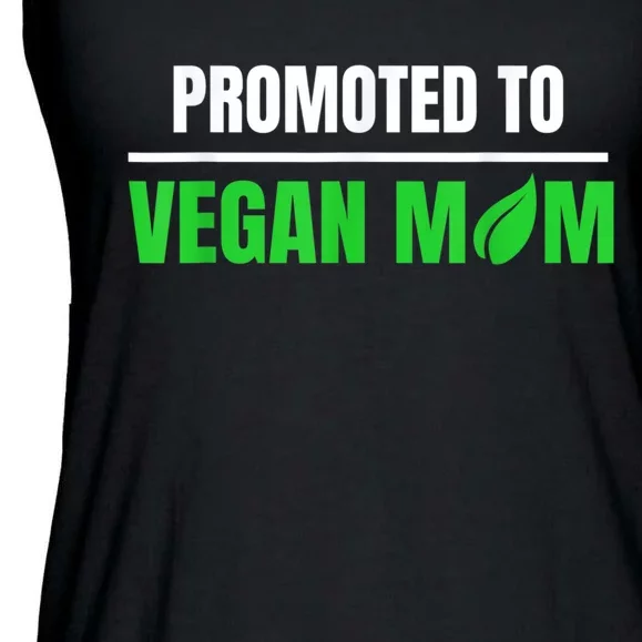 Promoted To Vegan Mom Pregnancy Gift And Mother's Day Gift Ladies Essential Flowy Tank