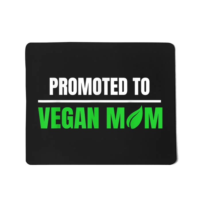 Promoted To Vegan Mom Pregnancy Gift And Mother's Day Gift Mousepad