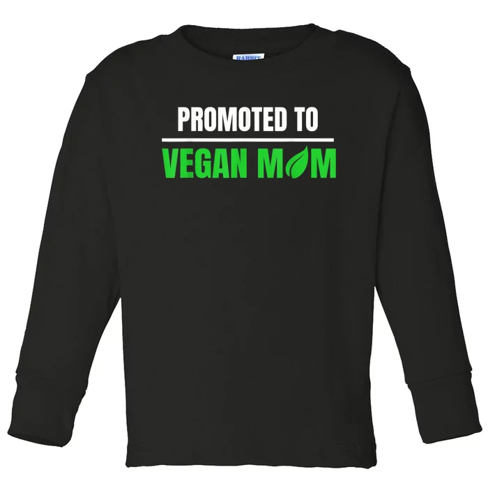 Promoted To Vegan Mom Pregnancy Gift And Mother's Day Gift Toddler Long Sleeve Shirt