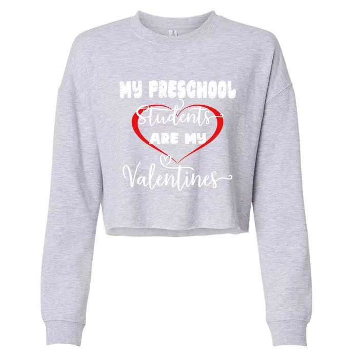 Preschool Teacher Valentine's Day Gift Student's Valentines Gift Cropped Pullover Crew