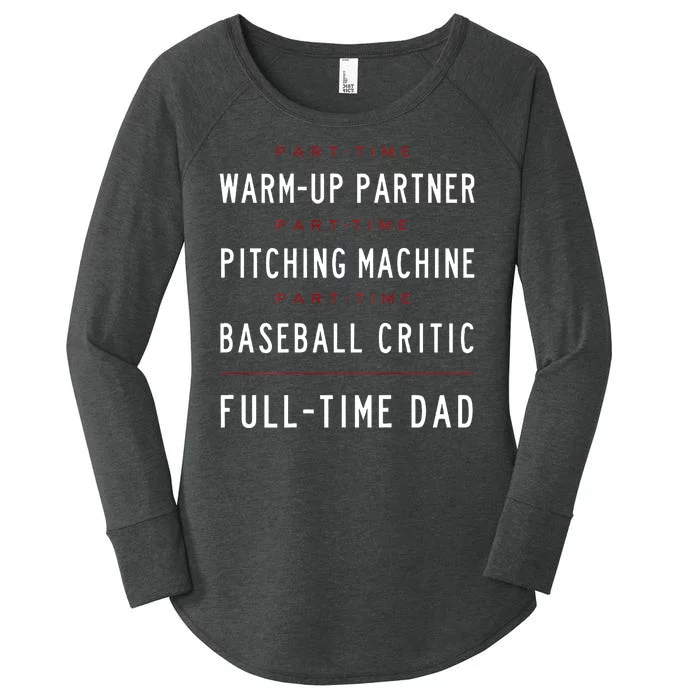 Part Time Warm Up Partner Pitching Baseball Full Time Dad Women's Perfect Tri Tunic Long Sleeve Shirt