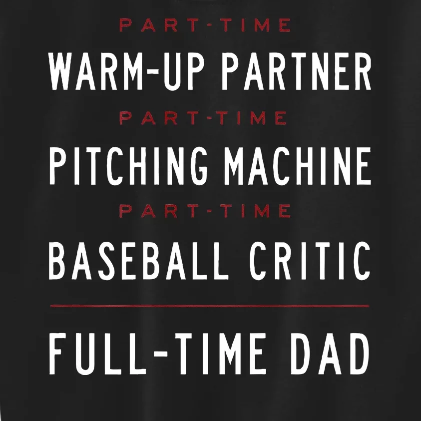 Part Time Warm Up Partner Pitching Baseball Full Time Dad Kids Sweatshirt