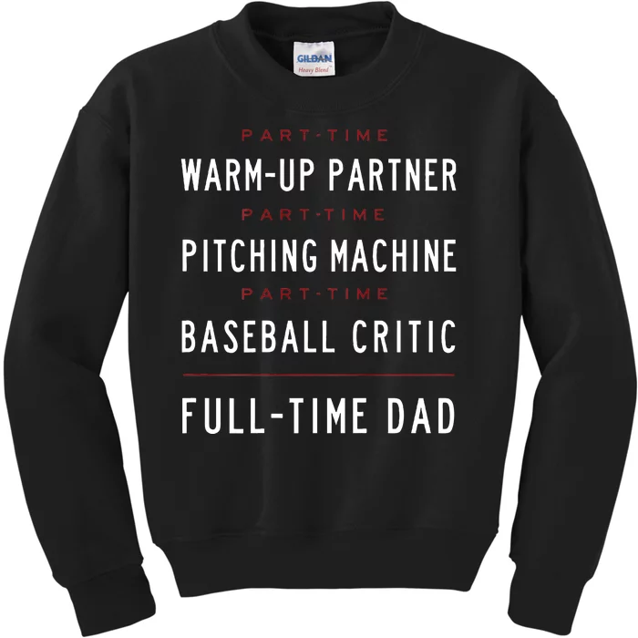 Part Time Warm Up Partner Pitching Baseball Full Time Dad Kids Sweatshirt